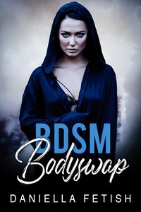 BDSM Bodyswap - Daniella Fetish - ebook