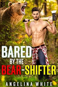 Bared By The Bear Shifter - Angelina White - ebook