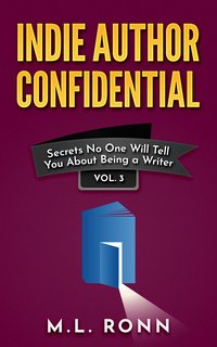 Indie Author Confidential 3 - M.L. Ronn - ebook