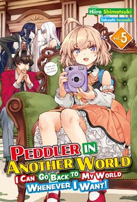 Peddler in Another World: I Can Go Back to My World Whenever I Want! Volume 5 - Hiiro Shimotsuki - ebook