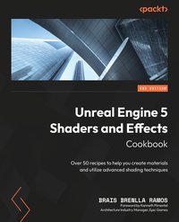 Unreal Engine 5 Shaders and Effects Cookbook - Brais Brenlla Ramos - ebook