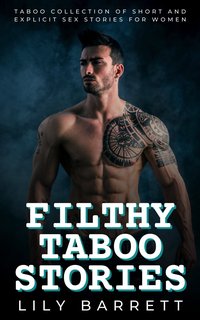 Filthy Taboo Stories - Lily Barrett - ebook