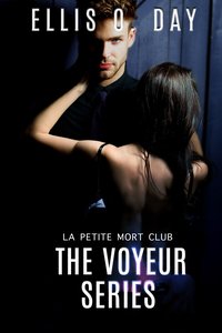 The Voyeur Series - Ellis O. Day - ebook