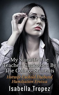 My Slutwife The Teacher - Isabella Tropez - ebook