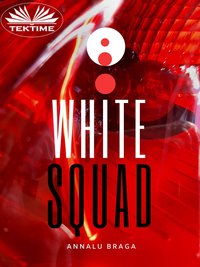 White Squad - Annalu Braga - ebook