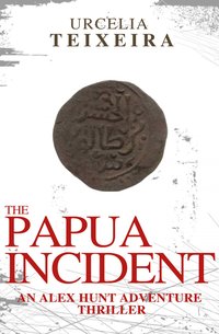 The Papua Incident - Urcelia Teixeira - ebook