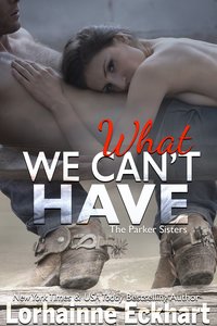 What We Can’t Have - Lorhainne Eckhart - ebook