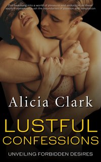Lustful Confessions - Alicia Clark - ebook