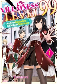 Villainess Level 99: I May Be the Hidden Boss but I'm Not the Demon Lord Act 1 (Light Novel) - Satori Tanabata - ebook