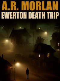 Ewerton Death Trip - A.R. Morlan - ebook