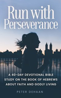 Run with Perseverance - Peter DeHaan - ebook