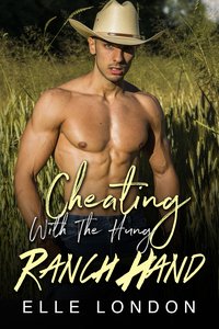 Cheating With The Hung Ranch Hand - Elle London - ebook