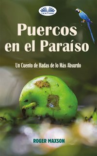 Puercos En El Paraíso - Roger Maxson - ebook