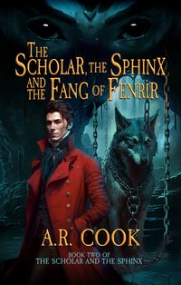 The Scholar, the Sphinx, and the Fang of Fenrir - A.R. Cook - ebook