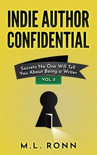 Indie Author Confidential 5 - M.L. Ronn - ebook