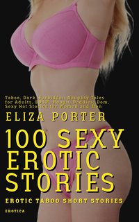 100 Sexy Erotic Stories - Eliza Porter - ebook