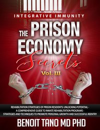 The Prison Economy Secrets - Vol. III - Benoit Tano MD PHD - ebook