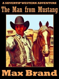 The Man from Mustang - Max Brand - ebook