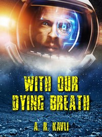 With Our Dying Breath - A. R. Kavli - ebook
