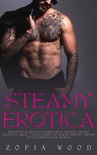 Steamy Erotica - Zofia Wood - ebook
