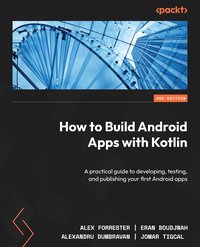 How to Build Android Apps with Kotlin - Alex Forrester - ebook