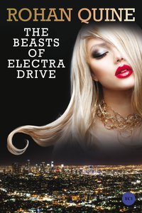 The Beasts of Electra Drive - Rohan Quine - ebook