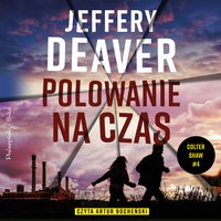 Polowanie na czas - Jeffery Deaver - audiobook