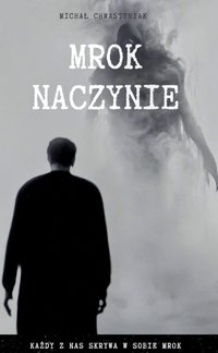 Mrok - Naczynie - Michał Chwastyniak - ebook