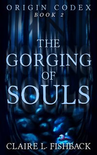 The Gorging of Souls - Claire L. Fishback - ebook
