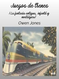Juegos De Trenes - Owen Jones - ebook