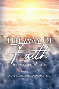 The Way of Faith - Dr. M. Nathaniel Anderson Phd - ebook