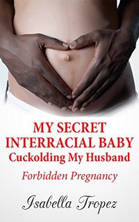 My Secret Interracial Baby - Isabella Tropez - ebook