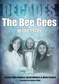The Bee Gees in the 70s - Andrew Mon Hughes - ebook