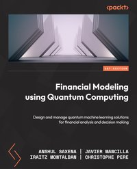 Financial Modeling Using Quantum Computing - Anshul Saxena - ebook
