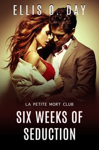 Six Weeks of Seduction - Ellis O. Day - ebook