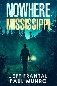 Nowhere, Mississippi - Jeff Frantal - ebook
