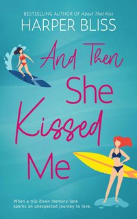 And Then She Kissed Me - Harper Bliss - ebook