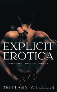 Explicit Erotica - Brittany Wheeler - ebook