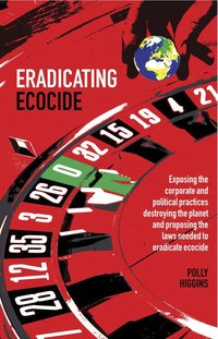 Eradicating Ecocide - Polly Higgins - ebook