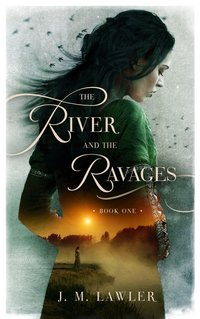 The River and the Ravages - J M Lawler - ebook