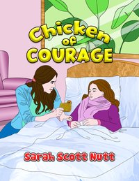 Chicken of Courage - Sarah Scott Nutt - ebook