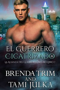 El Guerrero Cicatrizado - Brenda Trim - ebook