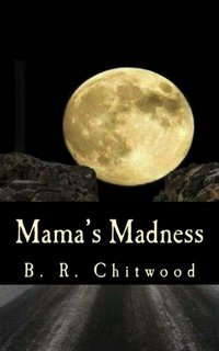 Mama's Madness - Billy Ray Chitwood - ebook