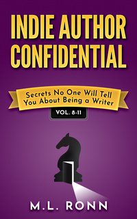 Indie Author Confidential 8-11 - M.L. Ronn - ebook