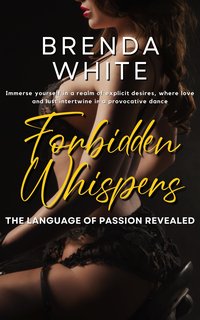 Forbidden Whispers - The Language of Passion Revealed - Brenda White - ebook