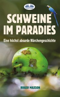Schweine Im Paradies - Roger Maxson - ebook