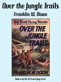 Over the Jungle Trails - Franklin W. Dixon - ebook