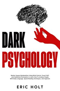 Dark Psychology - Eric Holt - ebook