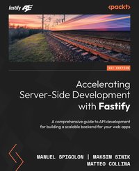 Accelerating Server-Side Development with Fastify - Manuel Spigolon - ebook