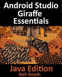 Android Studio Giraffe Essentials - Java Edition - Neil Smyth - ebook